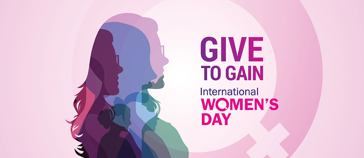 Celebrating International Women’s Day with “Give to Gain” event